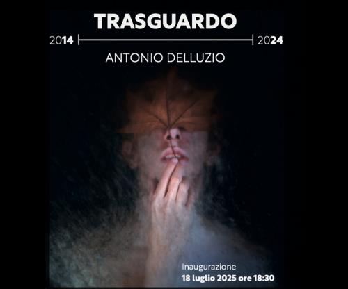 Inaugurazione della mostra "Trasguardo" di Antonio Delluzio