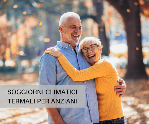 SOGGIORNI CLIMATICI TERMALI PER ANZIANI